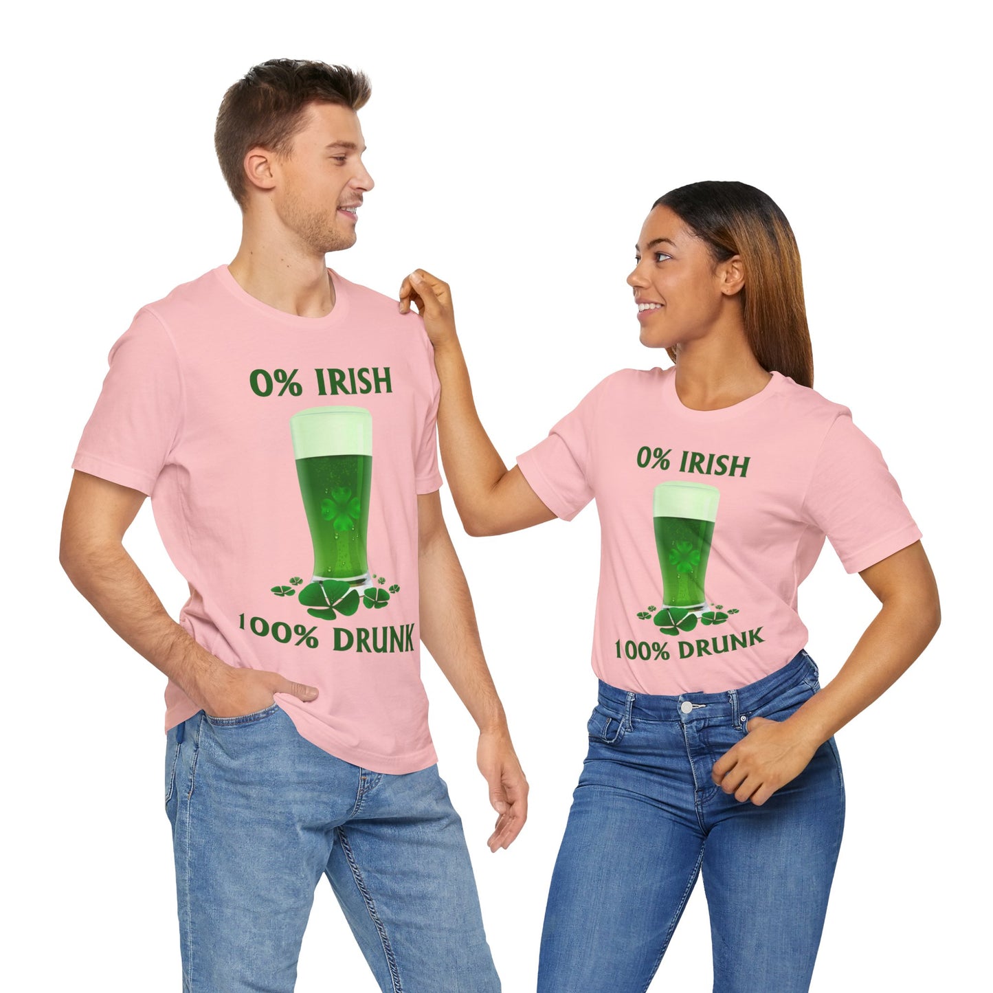 0% Irish 100% Drunk - Funny St. Patrick's Day Unisex Jersey Short Sleeve Tee