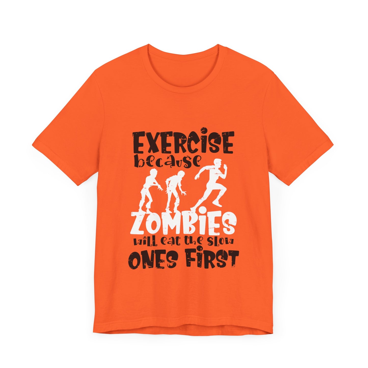 Exercise Because Zombies Will Eat The Slow Ones First - Halloween Short Sleeve T-Shirt (Bella+Canvas 3001) Express Delivery available