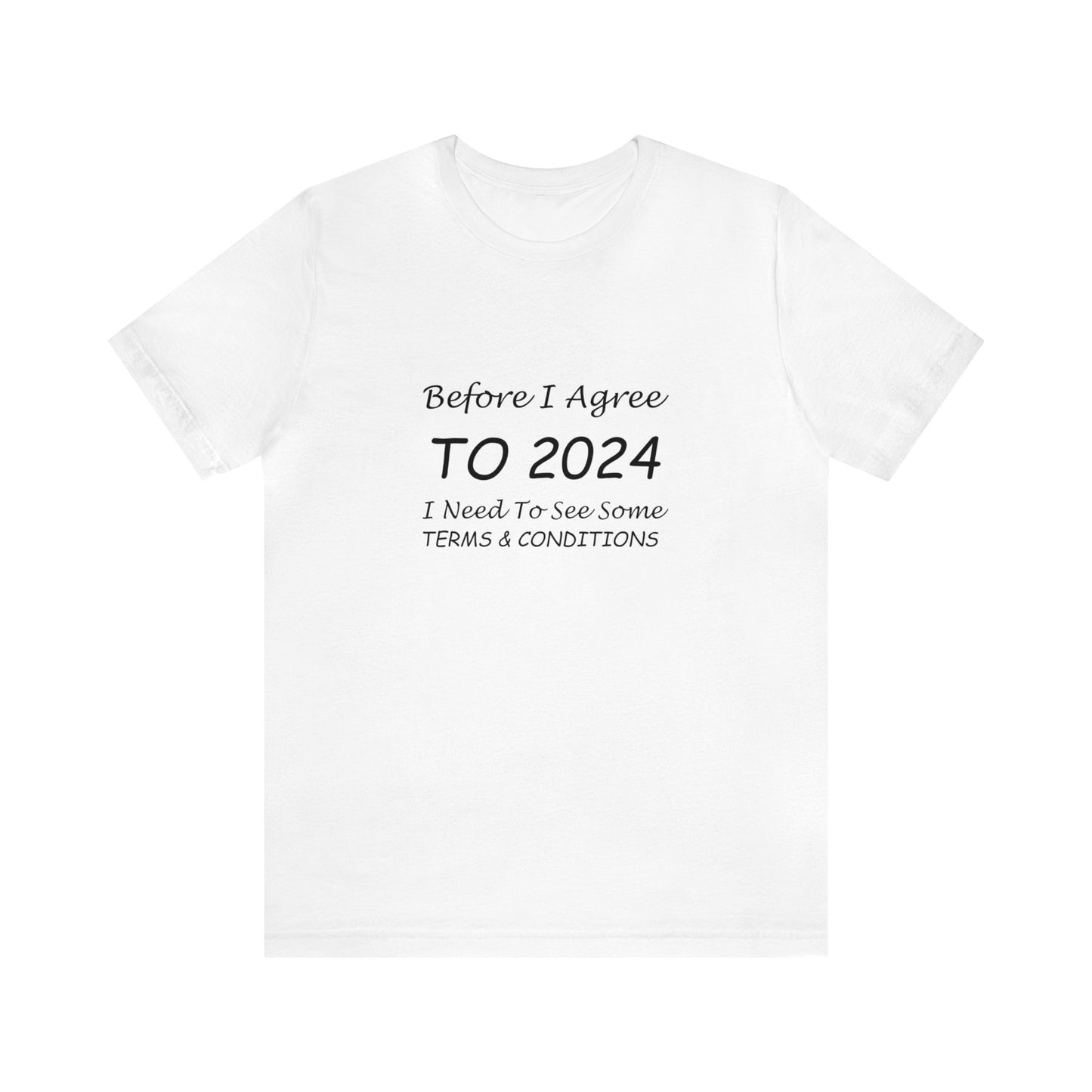 Before I Agree to 2024 - Short Sleeve T-shirt