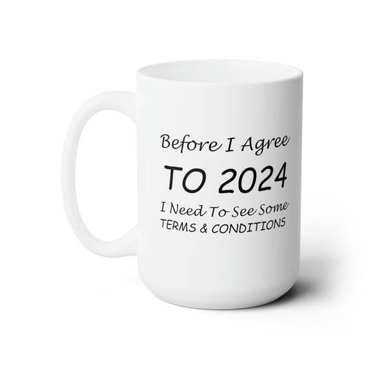 Before I Agree to 2024 - New Year's Mug 15oz