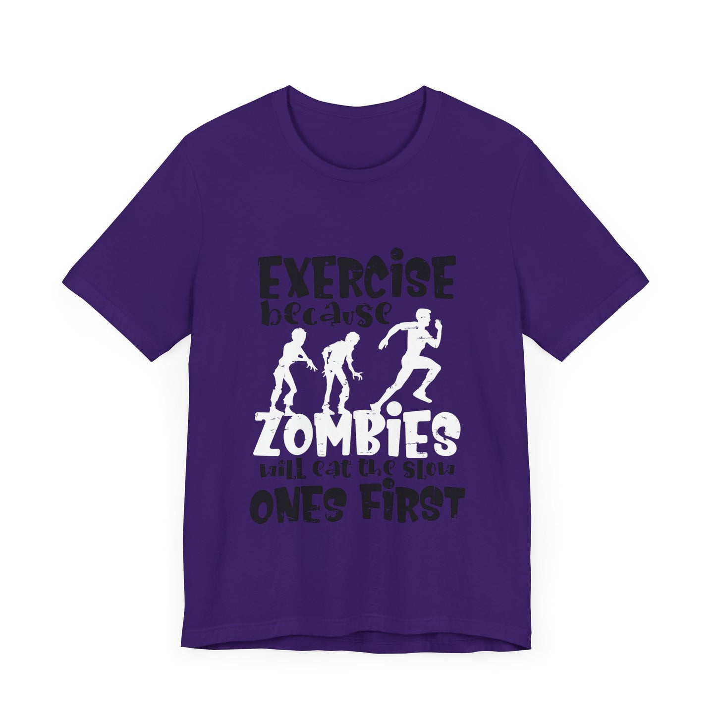 Exercise Because Zombies Will Eat The Slow Ones First - Halloween Short Sleeve T-Shirt (Bella+Canvas 3001) Express Delivery available