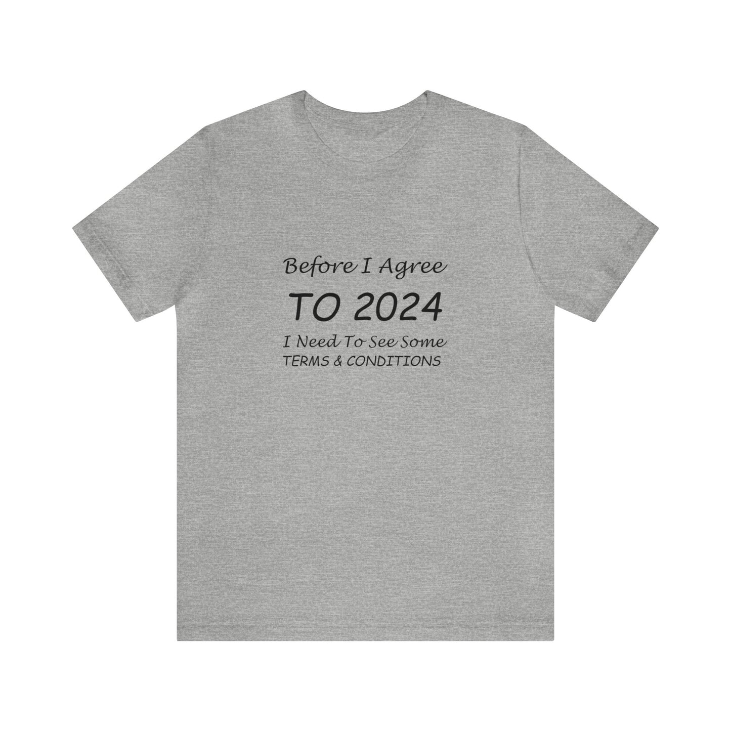 Before I Agree to 2024 - Short Sleeve T-shirt