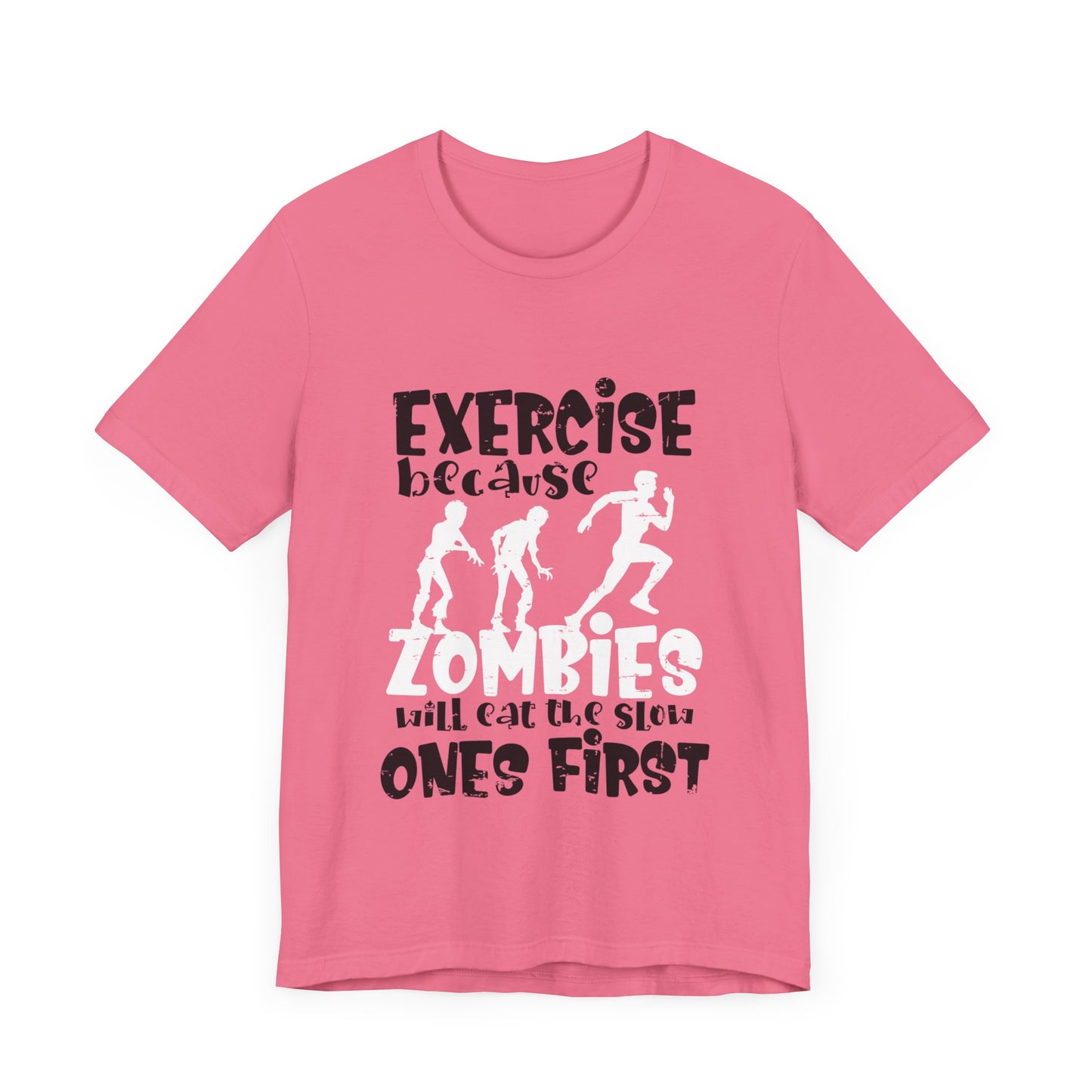 Exercise Because Zombies Will Eat The Slow Ones First - Halloween Short Sleeve T-Shirt (Bella+Canvas 3001) Express Delivery available