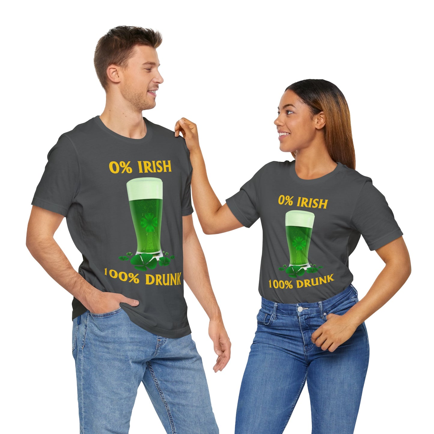 0% Irish 100% Drunk - Funny St. Patrick's Day Unisex Jersey Short Sleeve Tee