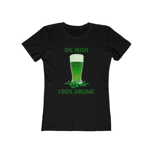 0% Irish 100% Drunk - Funny St. Patrick's Day Women's The Boyfriend Tee