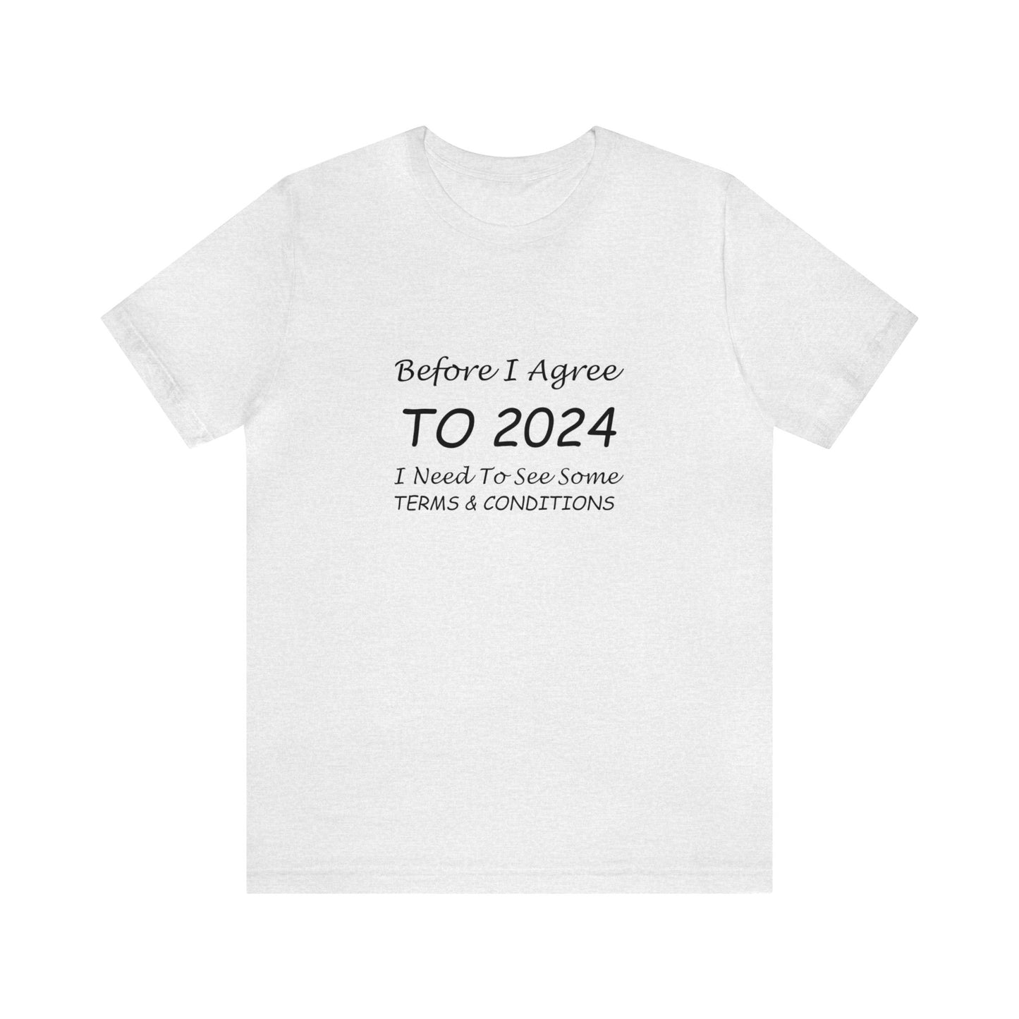 Before I Agree to 2024 - Short Sleeve T-shirt