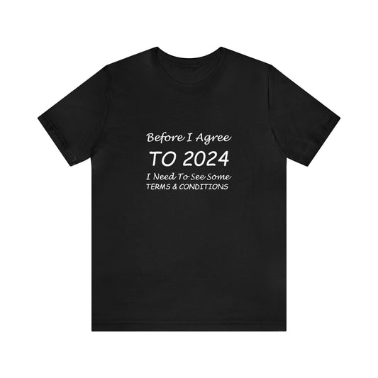 Before I Agree to 2024 - Short Sleeve T-shirt